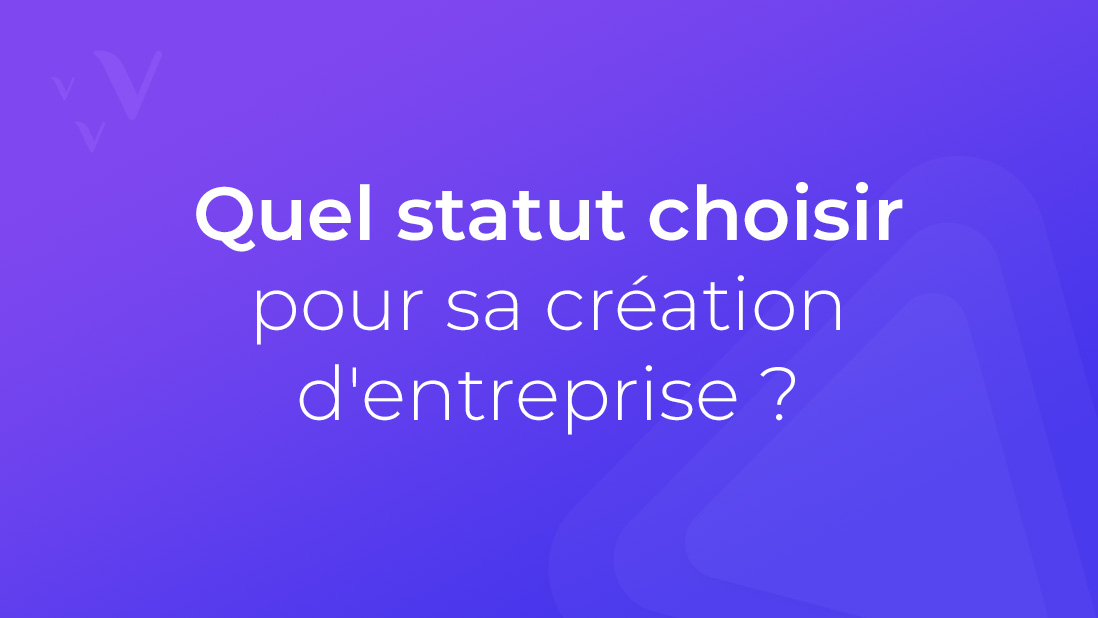 Quel statut choisir pour la création d'entreprise - portage-salarial