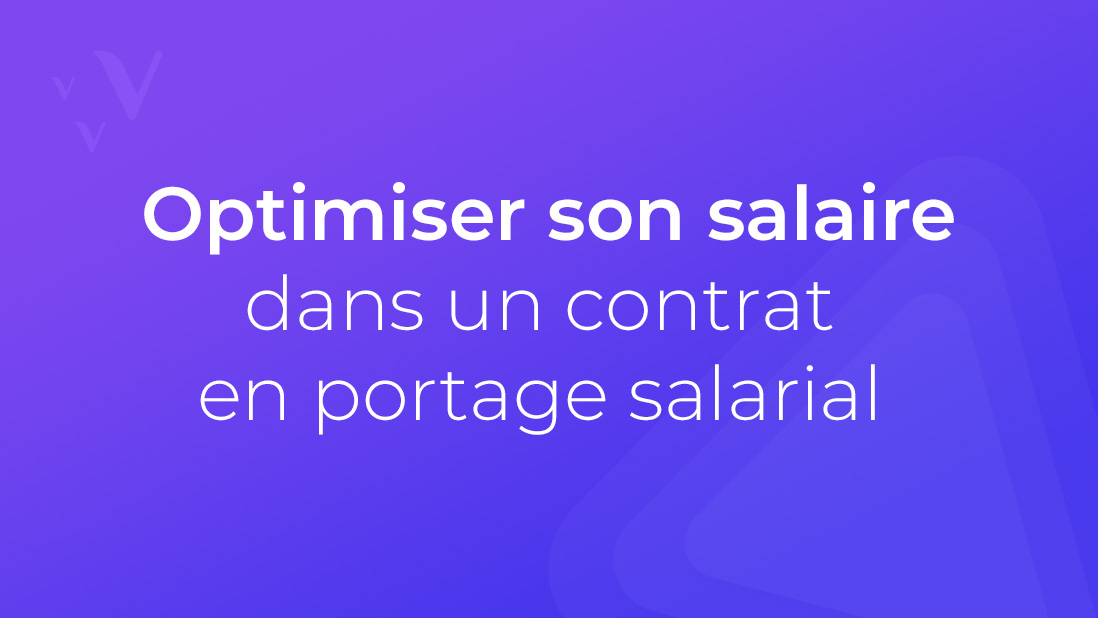 Optimiser son salaire dans un contrat - portage salarial